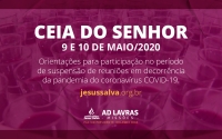 Orienta&ccedil;&otilde;es para participa&ccedil;&atilde;o da Ceia do Senhor no m&ecirc;s de maio de 2020