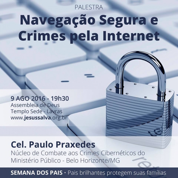 Semana dos Pais - Palestra Navegação Segura - Pais brilhantes protegem suas famílias